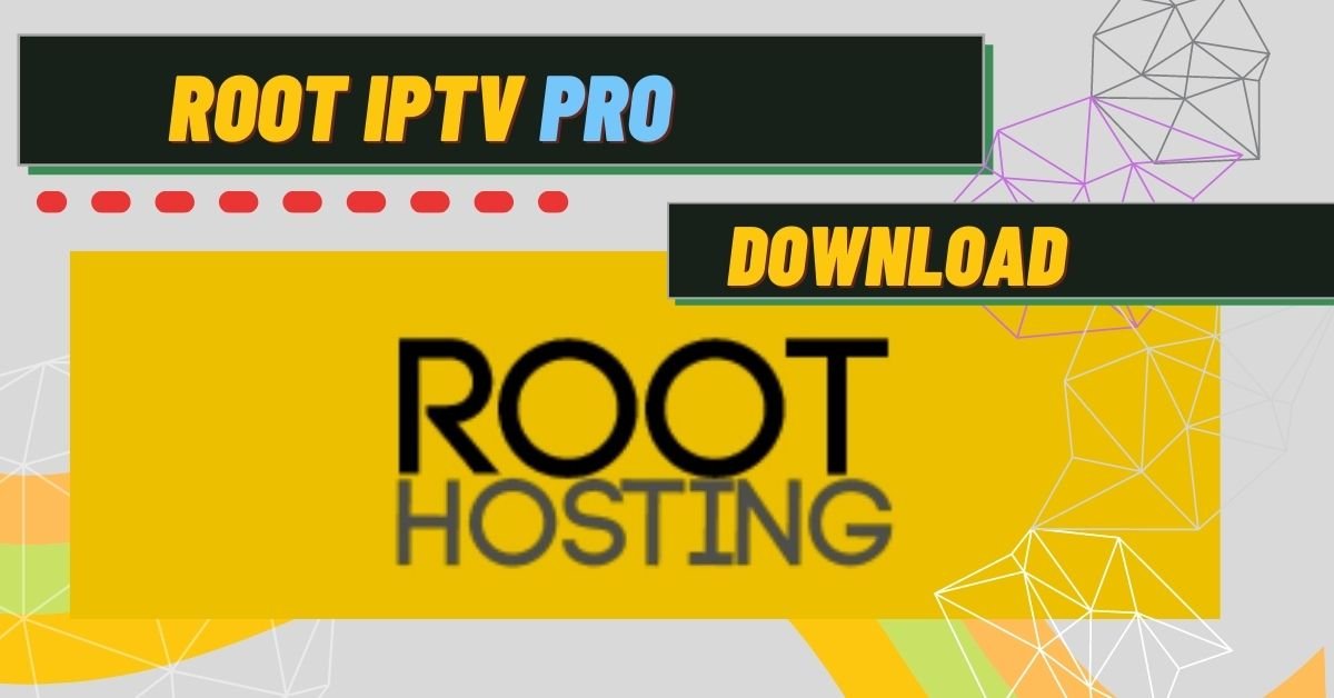 Root IPTV v1.6.9.1 Download for Firestick, Android, Smart TV